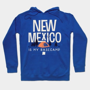 New Mexico is my Base Camp Hoodie